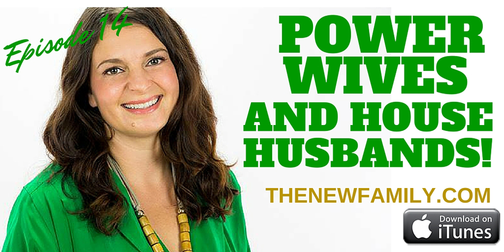 Podcast Episode 14: Power Wives and House Husbands